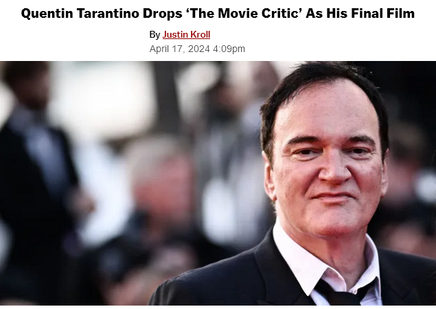 Screenshot 2024-04-18 at 21-29-29 Quentin Tarantino Drops ‘The Movie Critic’ As His Final Film.png